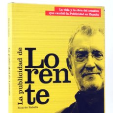 Libros de segunda mano: LA PUBLICIDAD DE LORENTE (RICARDO RABELLA) FOLIO, 2006. CON DVD. OFRT ANTES 39E. Lote 356106935