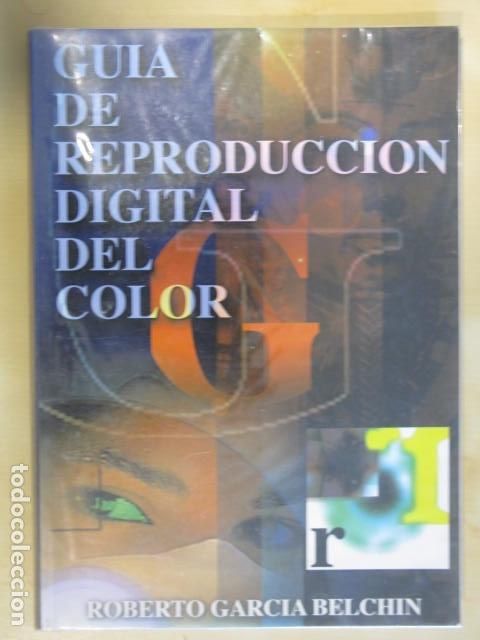 Libri di seconda mano: GU&Iacute;A DE REPRODUCCI&Oacute;N DIGITAL DEL COLOR (ROBERTO GARCIA BELCHIN)