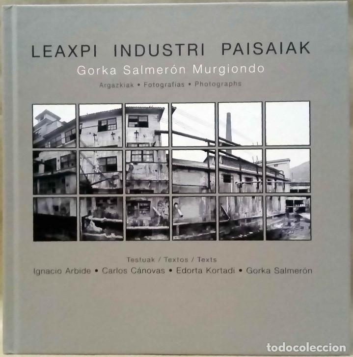 Second hand books: GORCA SALMER&Oacute;N MURGIONDO - LEAXPI INDUSTRI PAISAIAK. BURDINOLA, 2014.