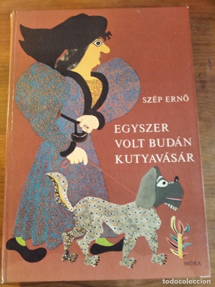 Second hand books: SZ&Eacute;P ERNO - EGYSZER VOLT BUD&Aacute;N KUTYAV&Aacute;S&Aacute;R *** Precioso libro ilustraciones original h&uacute;ngaro 1972