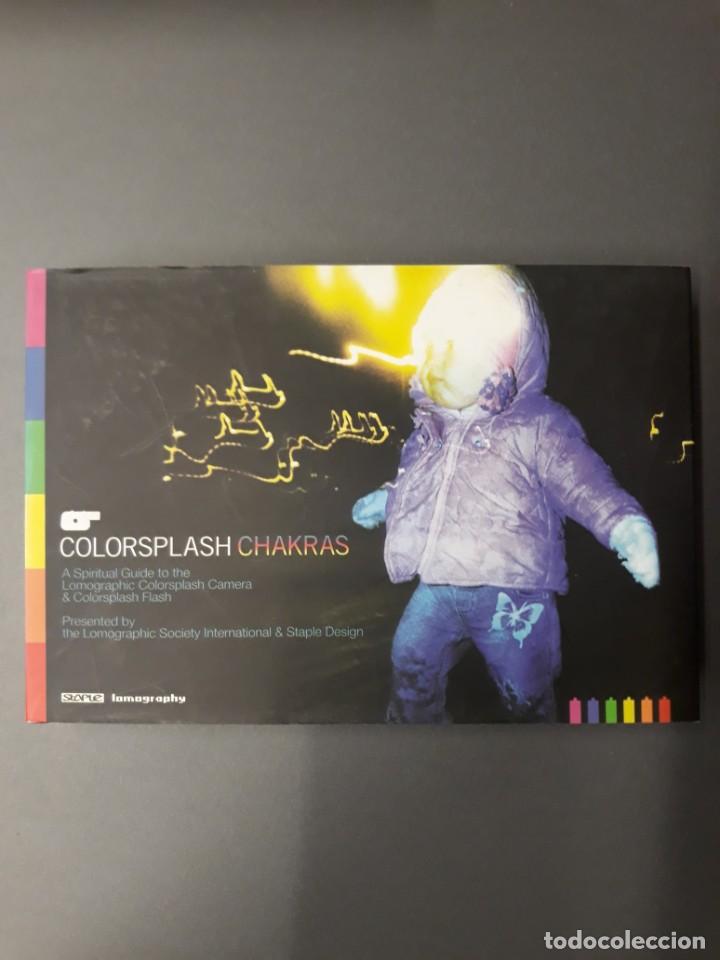 Second hand books: COLORSPLASH CHAKRAS. A SPIRITUAL GUIDE TO THE LOMOGRAPHIC COLORSPLASH CAMERA