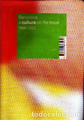 Second hand books: BARCELONA A CULTURE ON THE MOVE: 1996-2003. V.V.A.A. FT-198