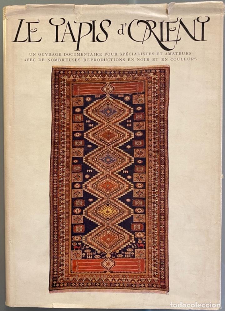 Libri di seconda mano: Le Tapis d'Orient. Provenance, Fabrication, Particularit&eacute;s, Entretien
