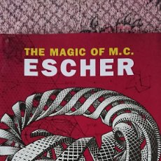 Libros de segunda mano: THE MAGIC OF M.C. ESCHER / LA MAGIA DE M.C. ESCHER EN INGLÈS,. Lote 270403348