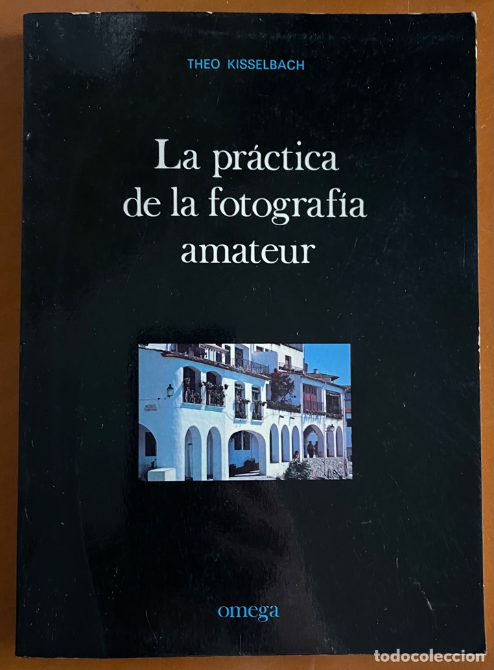 Libri di seconda mano: LA PRACTICA DE LA FOTOGRAFIA AMATEUR. THEO KISSELBACH