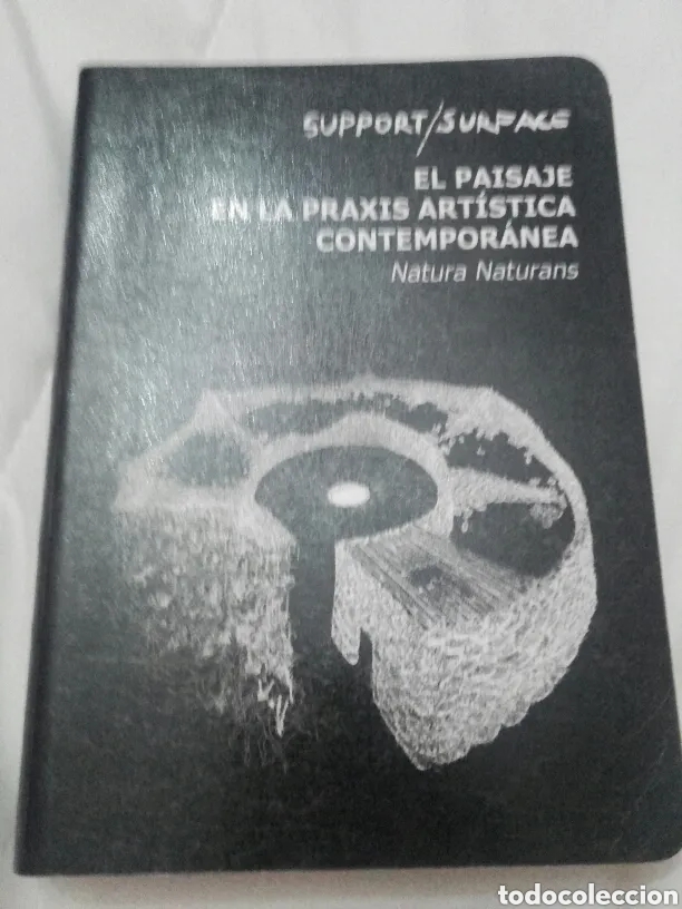 Gebrauchte B&uuml;cher: EL PAISAJE EN LA PRAXIS ARTISTICA CONTEMPORANEA - SUPPORT/SURFACE - NATURA NATURANS 1912