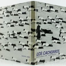 Libros de segunda mano: LOS CACHORROS - XAVIER MISERACHS - VARGAS LLOSA. ED. LUMEN. 1ª ED. 1967. 21X23CM.. Lote 274243228