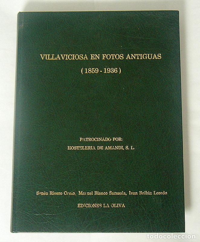 Libri di seconda mano: VILLAVICIOSA EN FOTOS ANTIGUAS. ( 1859 - 1936 ) - SENEN RIVERO, MANUEL BLANCO E IVAN BALBIN