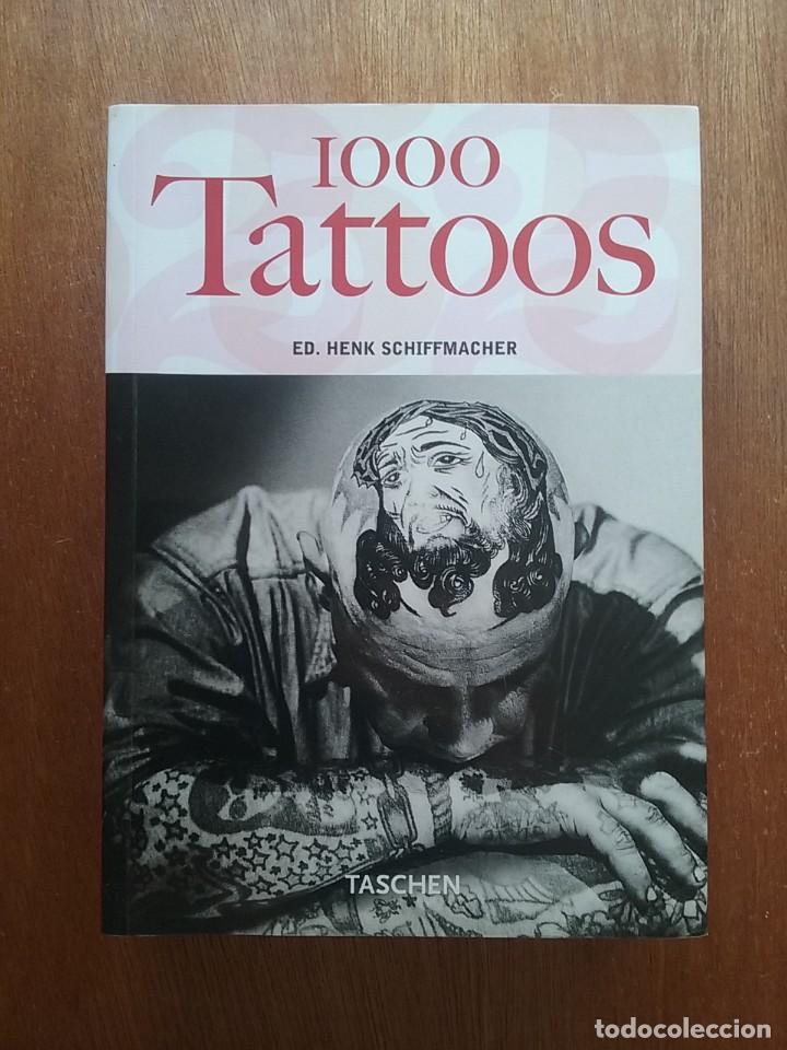 Libros de segunda mano: 1000 tattoos, henk schiffmacher, taschen, 2005, 1.000