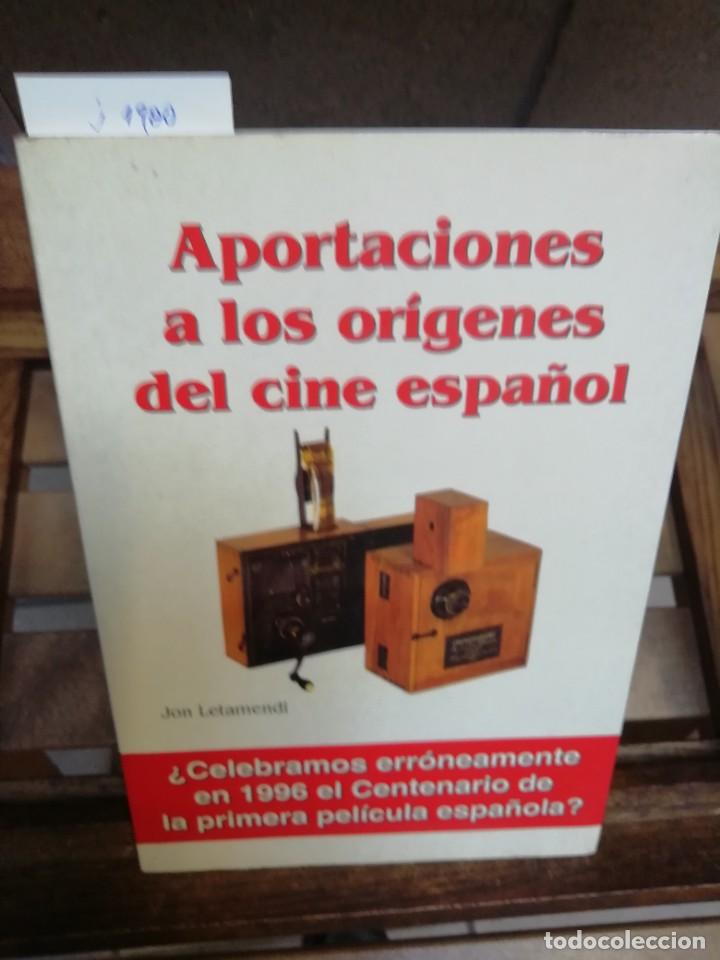 Libri di seconda mano: letamendi jon.Aportaciones a los origenes del cine espa&ntilde;ol.colaboracion de l.e. ruiz alvarez.cine.