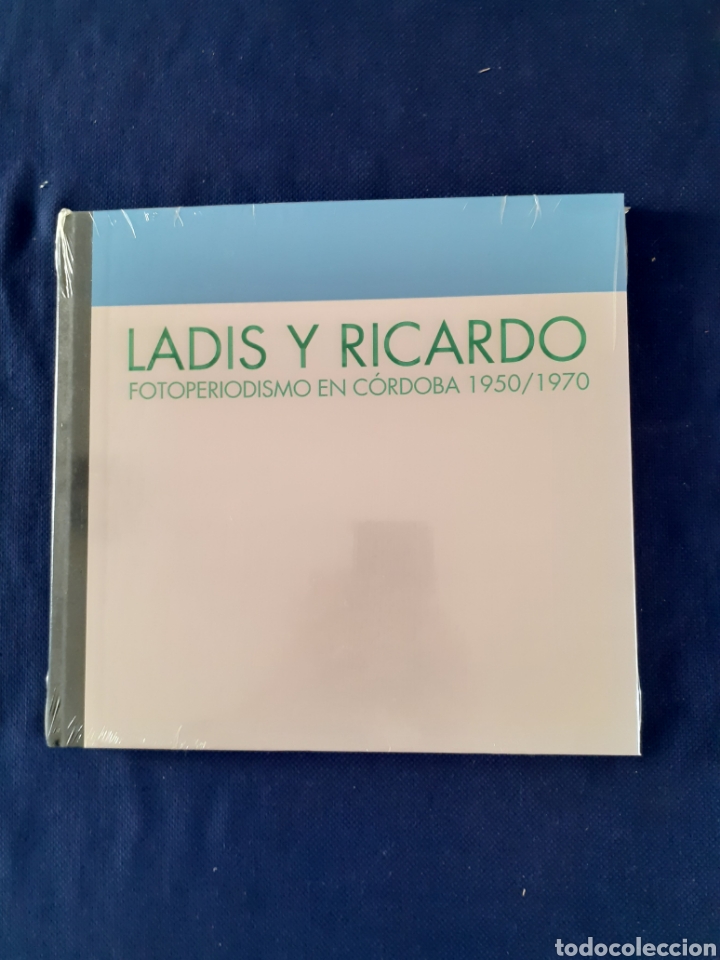 Libros de segunda mano: LADIS Y RICARDO, FOTOPERIODISMO EN CORDOBA 1950/1970, ESTADO NUEVO Y PRECINTADO