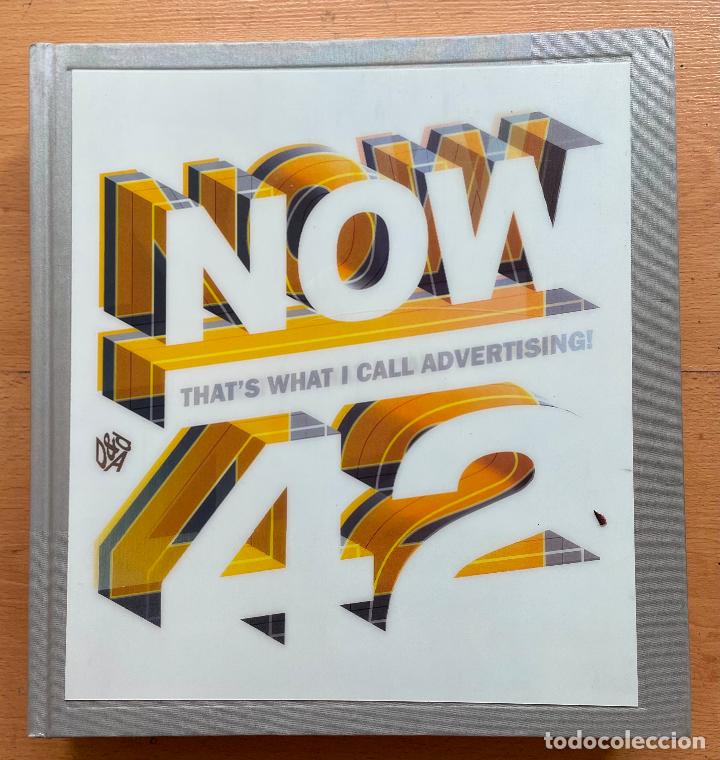 Libros de segunda mano: NOW 42, That&acute;s What i Call Advertising DISE&Ntilde;O GRAFICO