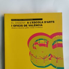 Libros de segunda mano: EL DISSENY A L'ESCOLA D'ARTS I OFICIS DE VALÈNCIA. Lote 291870058