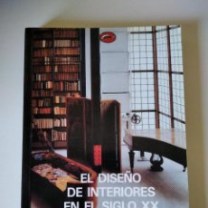 Libros de segunda mano: EL DISEÑO DE INTERIORES EN EL SIGLO XX. MASSEY, ANNE. Lote 359679870