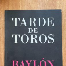 Libros de segunda mano: TARDE DE TOROS. BAYLÓN.. Lote 297044558