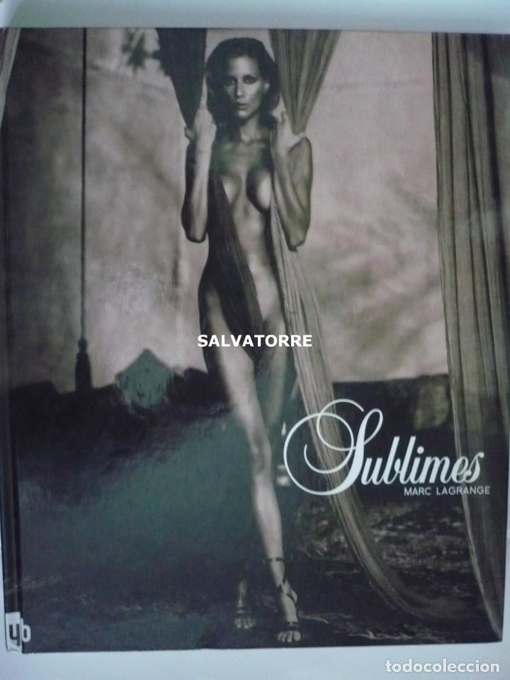 Second hand books: MARC LAGRANGE.SUBLIMES.TAPA DURA,GRAN FORMATO.2008.PARIS. FRANCIA.ISBN 13: 9782355370113 FOTO EROTIC