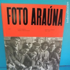 Libros de segunda mano: FOTO ARAÚNA. FONDO FOTOGRÁFICO DE JOAQUÍN Y JOSÉ LUIS ARAÚNA. SANTANDER Y CANTABRIA 1925-2002