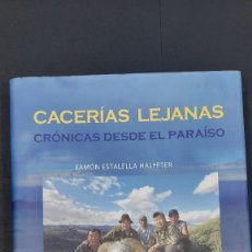 Libros de segunda mano: CACERIAS LEJANAS CRONICAS DESDE EL PARAISO RAMON ESTALELLA IMPECABLE