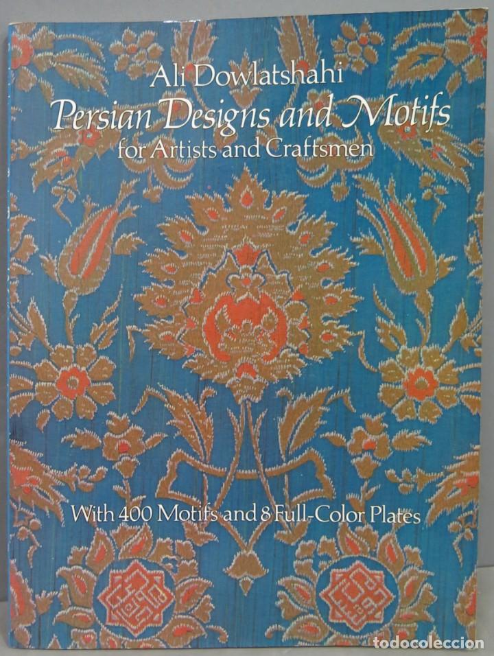 Gebrauchte B&uuml;cher: PERSIAN DESIGNS AND MOTIFS FOR ARTIST AND CRAFTSMEN. ALI DOWLATSAHI