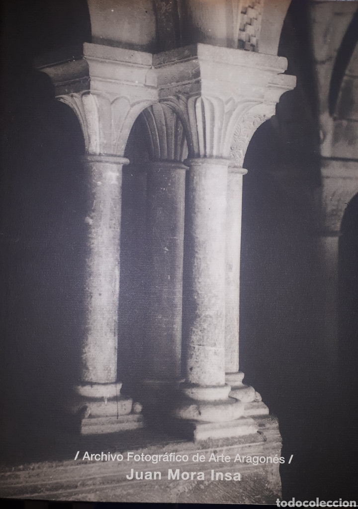 Gebrauchte B&uuml;cher: JUAN MORA INSA ARCHIVO FOTOGR&Aacute;FICO DE ARTE ARAGON&Eacute;S