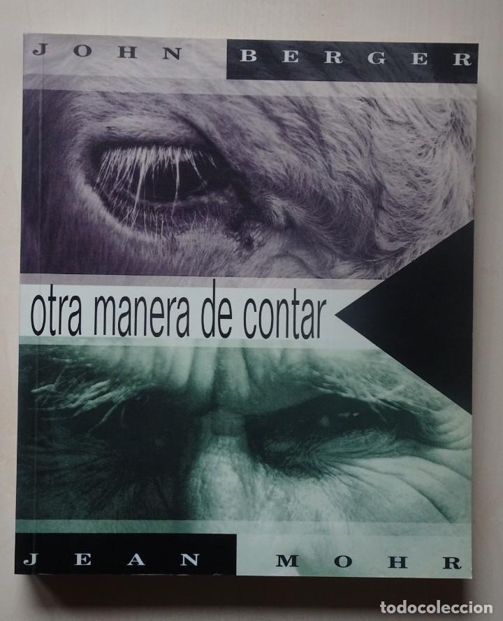 Second hand books: JOHN BERGER Y JEAN MOHR. OTRA MANERA DE CONTAR