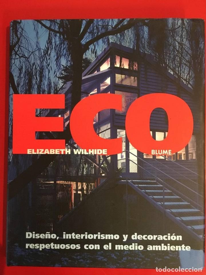 Libri di seconda mano: ECO.DISE&Ntilde;O, INTERIORISMO Y DECORACION RESPETUOSOS CON EL MEDIO AMBIENTE / ELISABETH