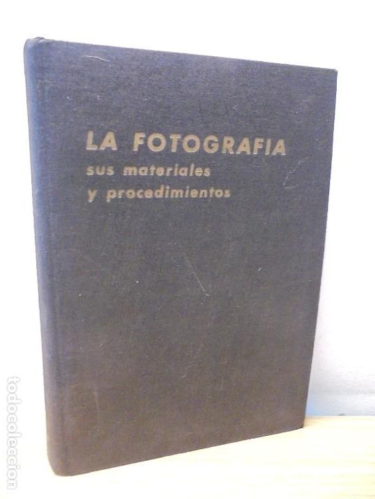 Gebrauchte B&uuml;cher: LA FOTOGRAFIA SUS MATERIALES Y PROCEDIMIENTOS. C.B. NEBLETTE. EDICION OMEGA 1958