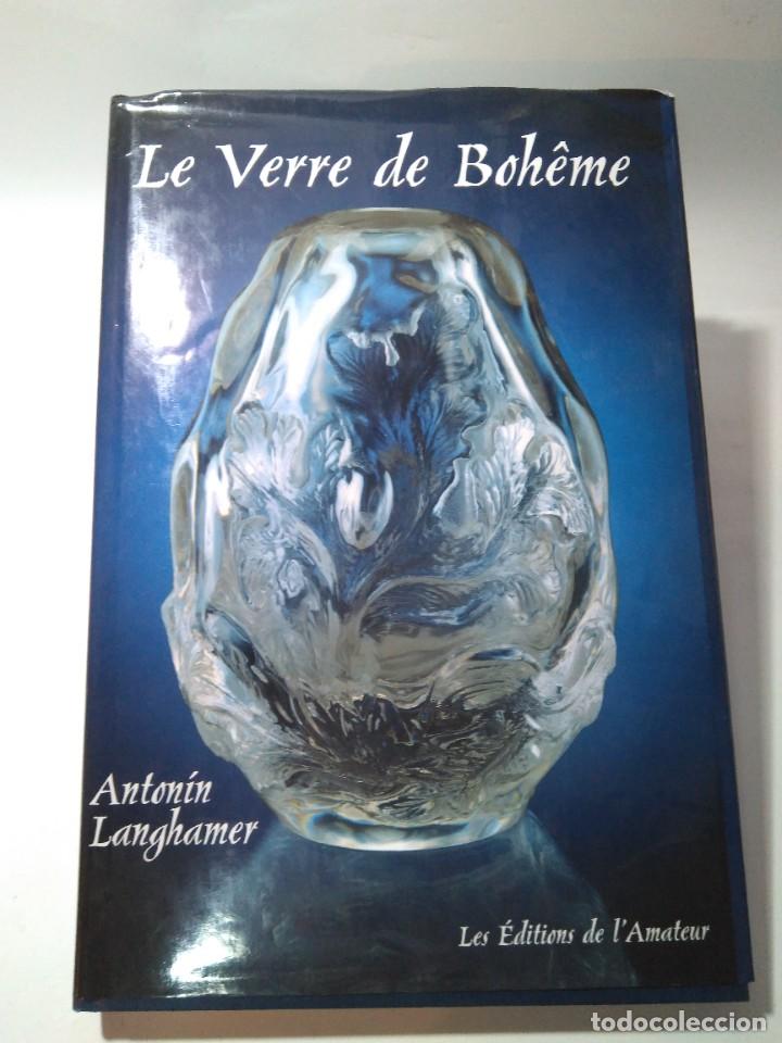 Second hand books: 2002. La Verre de Boheme, Auton&iacute;n Laughamer. Les &eacute;ditions de l'amateur. 150 hojas.