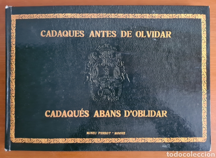 Libri di seconda mano: Cadaqu&eacute;s antes de Olvidar Cadaqu&eacute;s abans d'oblidar - Museu Perrot Moore - Salvador Dal&iacute; Costa Brava