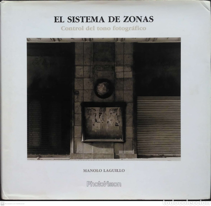 Second hand books: El sistema de zonas.Control del tono fotogr&aacute;fico. Manolo Laguillo. Photovision. 1993.
