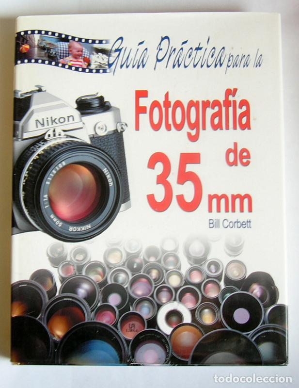 Second hand books: GUIA PRACTICA PARA LA FOTOGRAFIA DE 35 MM - BILL CORBETT