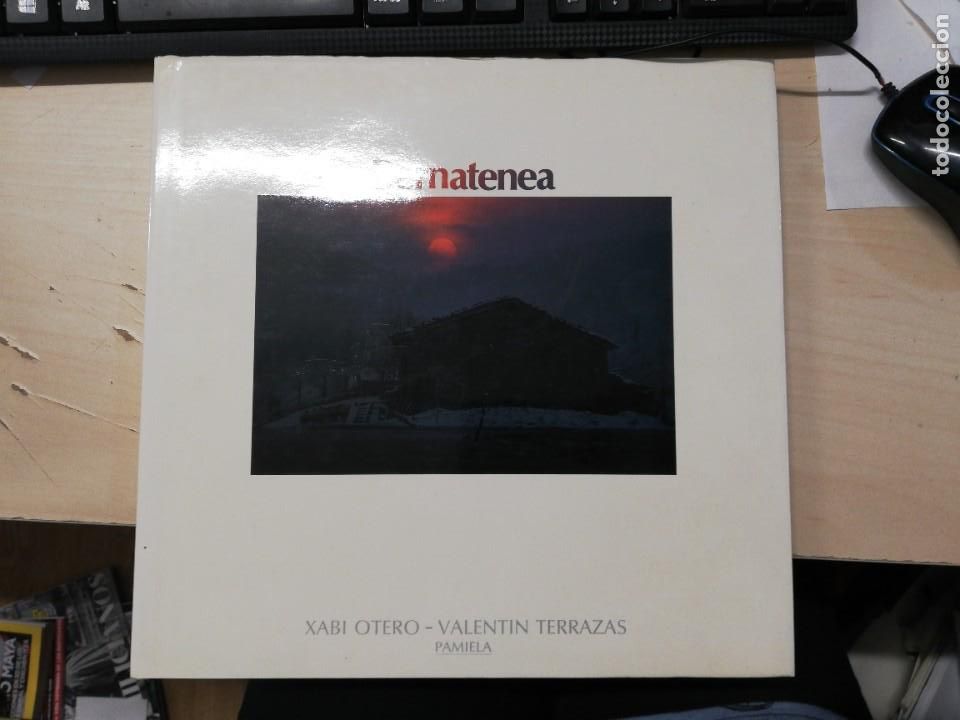 Second hand books: BERNATENEA. FOTOS: XABI OTERO, TEXTO: VALENTIN TERRAZAS. PAMIELA EDITORIAL 1985.