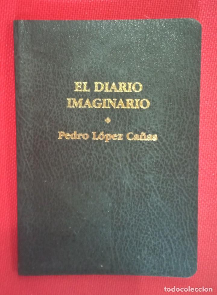 Second hand books: El diario imaginario, de Pedro L&oacute;pez Ca&ntilde;as