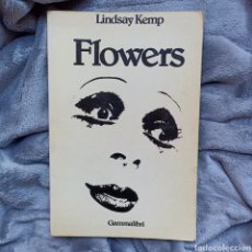 Libros de segunda mano: FLOWERS. LINDSAY KEMP. GAMMALIBRI, PRIMERA EDICIÓN, 1979.. Lote 347175813
