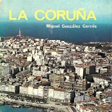 Libros de segunda mano: LA CORUÑA. MIGUEL GONZÁLEZ GARCÉS. EDITORIAL EVEREST 1968. LIBRO MÁS DE FOTOGRAFÍA QUE DE TEXTO. Lote 324405043