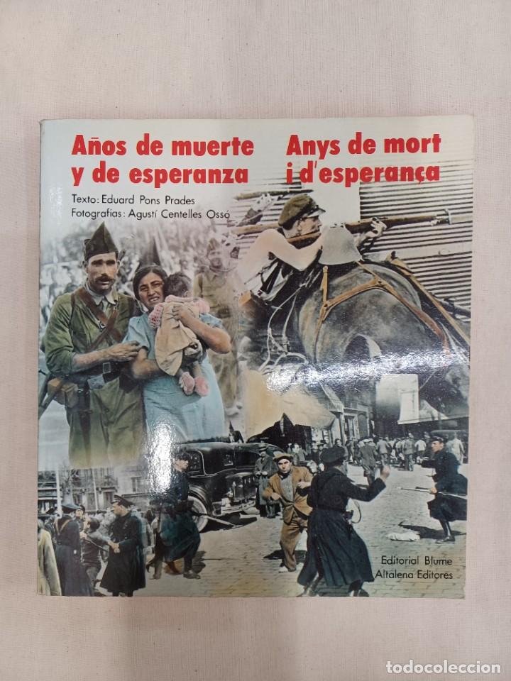 Gebrauchte B&uuml;cher: EDUARD PONS PRADES Y AGUST&Iacute; CENTELLES OSS&Oacute;. A&Ntilde;OS DE MUERTE Y ESPERANZA. ANYS DE MORT I D' ESPERAN&Ccedil;A