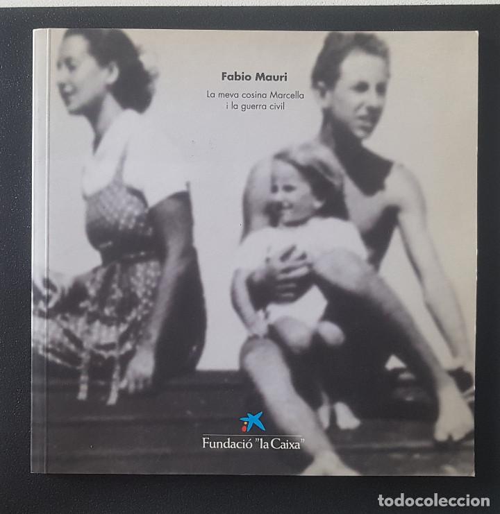 Libri di seconda mano: CATALOGO FABIO MAURI LA COSINA MARCELLA I LA GUERRA CIVIL FOTOGRAFIA EXPOSICI&Oacute;N 1999