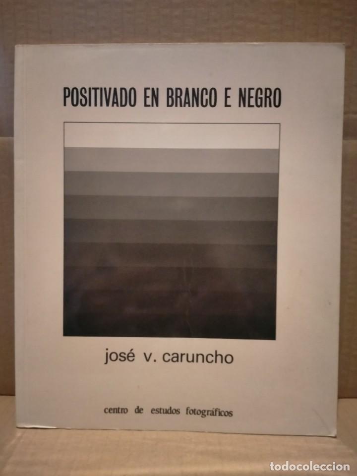Libri di seconda mano: JOS&Eacute; V. CARUNCHO. POSITIVADO EN BRANCO E NEGRO .C.E.F.