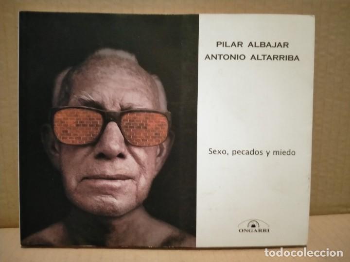 Libri di seconda mano: ANTONIO ALTARRIBA/PILAR ALBAJAR. SEXO, PECADOS Y MIEDO .ONGARRI
