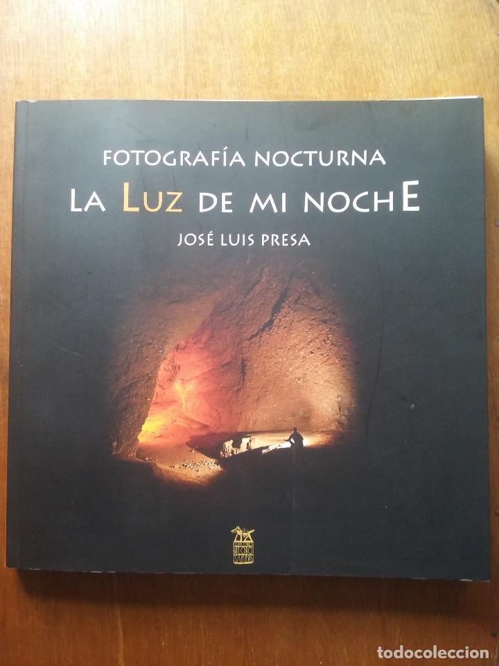 Gebrauchte B&uuml;cher: FOTOGRAFIA NOCTURNA, LA LUZ DE MI NOCHE, JOSE LUIS PRESA, LEON, EDICIONES DEL LOBO SAPIENS