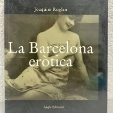 Libros de segunda mano: LA BARCELONA EROTICA - JOAQUIM ROGLAN - FOTOGRAFIA - DEDICATORIA FIRMA AUTOR. Lote 332193798