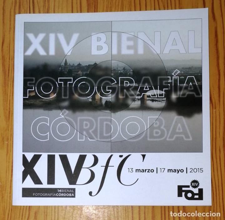 Libri di seconda mano: XIV [14] BIENAL FOTOGRAF&Iacute;A C&Oacute;RDOBA : 13 marzo-17 mayo 2015. - Ayuntamiento de C&oacute;rdoba, 2015