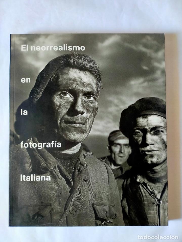 Second hand books: EL NEORREALISMO EN LA FOTOGRAFIA ITALIANA - LIBRO CAT&Aacute;LOGO DE LA EXPOSICI&Oacute;N - A&Ntilde;O 1999