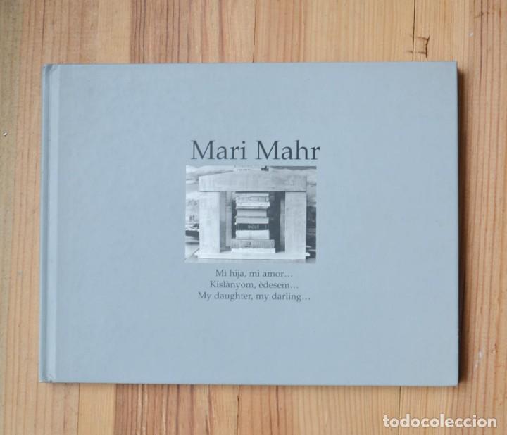 Second hand books: Mari Mahr MI HIJA, MI AMOR... 1996 1&ordf; edici&oacute;n PHOTOBOOK FOTOLIBRO