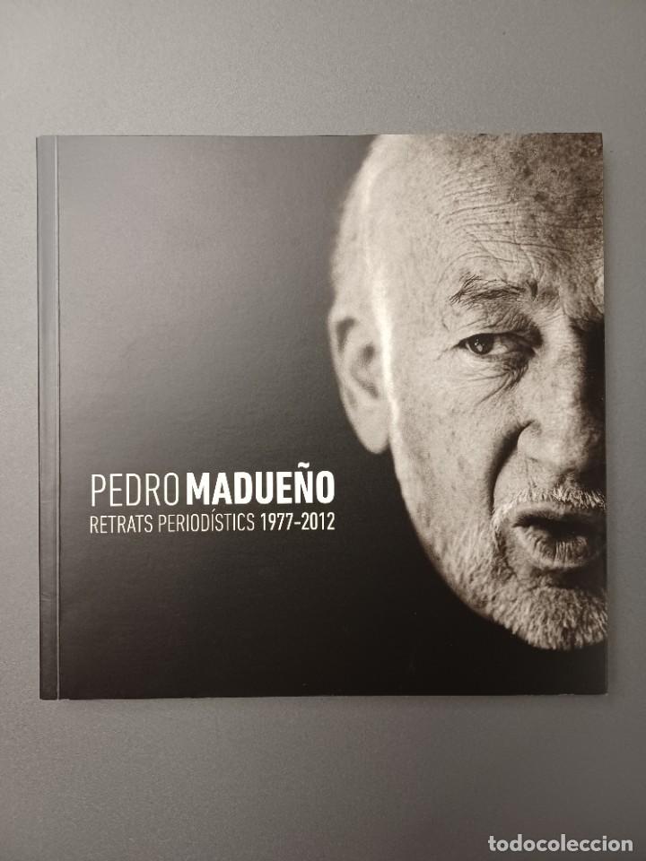 Libri di seconda mano: PEDRO MADUE&Ntilde;O. RETRATS PERIOD&Iacute;STICS 1977 - 2012