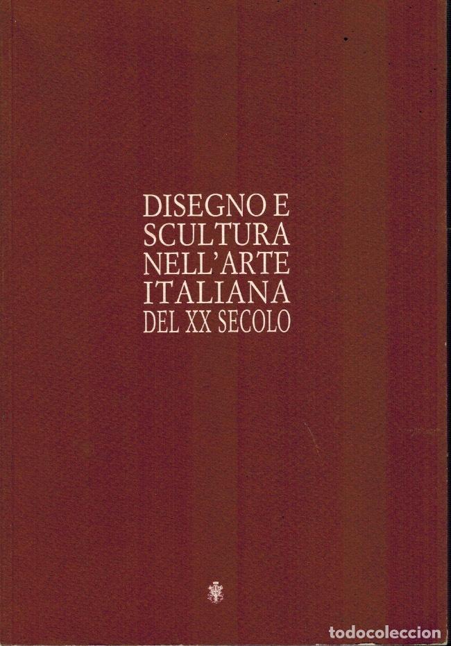 Libri di seconda mano: DISEGNO E SCULTURA NELL&acute;ARTE ITALIANA DEL XX SECOLO