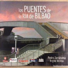 Libros de segunda mano: LOS PUENTES DE LA RÍA DE BILBAO. PEDRO ZARRABEITIA Y ARGIÑE AREITIO. SUSA EDIZIOAK 2016. Lote 340668008