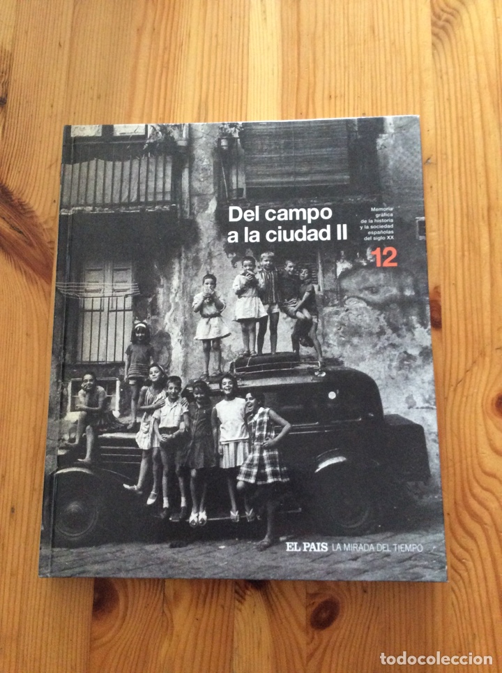 Libri di seconda mano: Del campo a la ciudad II - El Pais - Fotografia espa&ntilde;a siglo XX - arte historia grafica