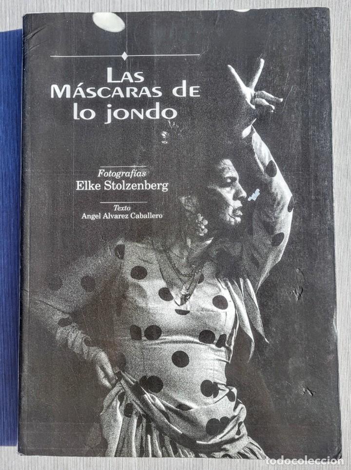 Libri di seconda mano: Las m&aacute;scaras de lo jondo. &Aacute;LVAREZ CABALLERO, &Aacute;ngel y STOLZENBERG, Elke,1992