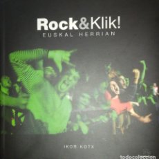 Libros de segunda mano: ROCK & KLIK! - EUSKAL HERRIAN - IKOR KOTZ - (KAJOITXUBELTZA 2006). Lote 347414048